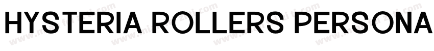 Hysteria Rollers Personal Use Sans字体转换